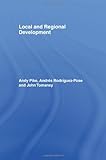 Local and Regional Development, Pike, Andy and Rodriguez-Pose, Andres, 0415357179