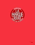 La marque rouge : Shanghai, luxe, art et mémoire by 