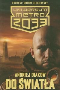 Do swiatla. Uniwersum Metro 2033 (polish)
