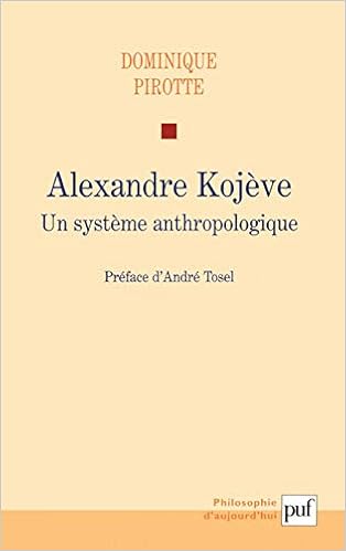 Alexandre Kojeve Un Systeme Anthropologique Philosophie D Aujourd Hui French Edition Pirotte Dominique 9782130553700 Amazon Com Books