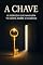 Livro A Chave : O Segredo que Ninguém Te Conta Sobre o Sucesso (Desperte Seu Potencial – Prosperidade, Sucesso e Transformação Pessoal Livro 37)