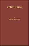 Modulation and Related Harmonic Questions, Foote, Arthur W., 0313203016