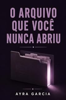 Livro O Arquivo Que Você Nunca Abriu