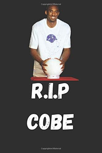 R.I.P Cobe: Kobe Memorial Journal, Brayant Notebook To Write In, Mamba Mentality Planner + Organizer. Kobe Gifts for Men. Lakers Gifts for Basketball Lovers 6x9, College Ruled