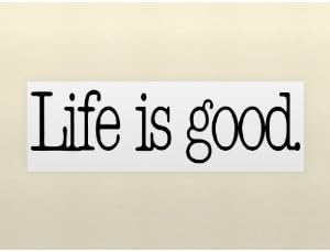 Wheeler3Designs Life is Good Vinyl Wall Lettering Stickers Quotes and Sayings Home Art Decor