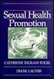 Sexual Health Promotion, Fogel, Catherine Ingram and Lauver, Diane, 072163799X