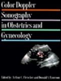 Color Doppler Sonography in Obstetrics and Gynecology : With Related Applications, Fleischer, Arthur C. and Emerson, Donald S., 0443088640
