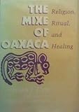 The Mixe of Oaxaca : Religion, Ritual and Healing, Lipp, Frank J., 0292765177
