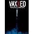 Vaxxed: From Cover-Up to Catastrophe