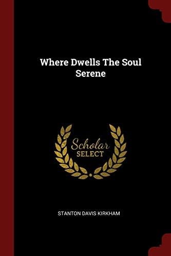 Where Dwells the Soul Serene Paperback – Import, 25 Aug 2017