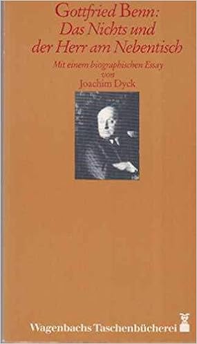 Das Nichts Und Der Herr Am Nebentisch 50 Gedichte Mit Einem Biographischen Essay Amazon De Joachim Dyck Gottfried Benn Joachim Dyck Bucher