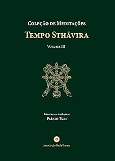 Livro COLEÇÃO DE MEDITAÇÕES: TEMPO STHĀVIRA - VOLUME III