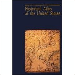 Historical Atlas of the United States by National Geographic Society