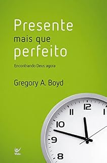 Livro Presente mais que perfeito: Encontrando Deus agora