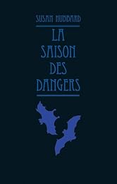 La  saison des dangers
