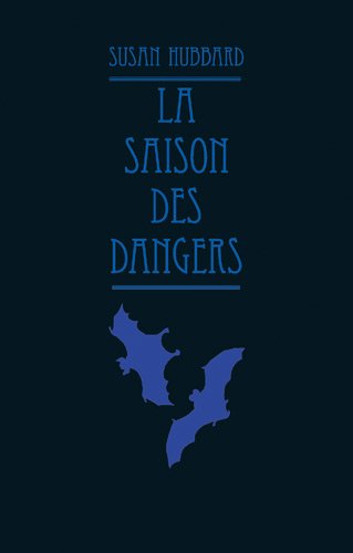 La  saison des dangers