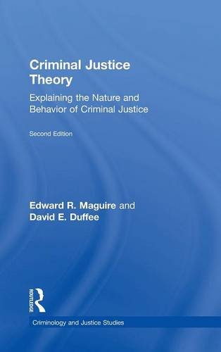 Criminal Justice Theory: Explaining the Nature and Behavior of Criminal Justice (Criminology and Justice Studies) - Image 7