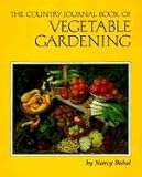 The Country Journal Book of Vegetable Gardening by 