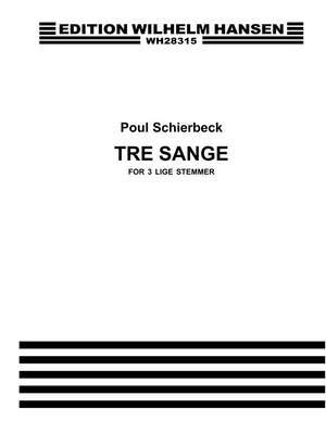 Poul Schierbeck: 3 Sange for 3 Lige Stemmer