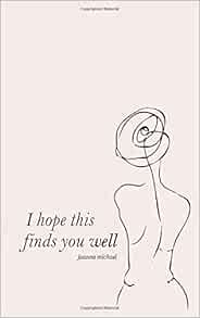 I Hope This Finds You Well Michael Joanna Amazon Com Books