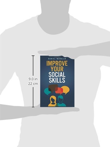 Improve Your Social Skills Wendler Daniel 9781517309329 Amazon Com Books