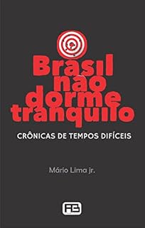 Livro O Brasil não dorme tranquilo: Crônicas de tempos difíceis