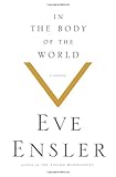 In the Body of the World: A Memoir of Cancer and Connection by Eve Ensler