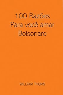 Livro 100 Razões para você amar Bolsonaro