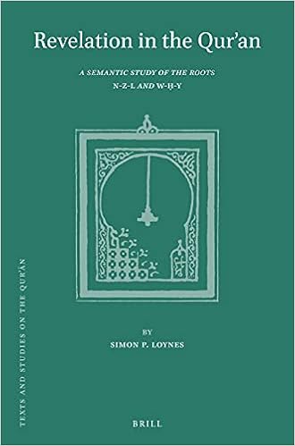Revelation In The Qur An A Semantic Study Of The Roots N Z L And W ḥ Y 18 Texts And Studies On The Qurʾan Amazon Co Uk Simon P Loynes Books