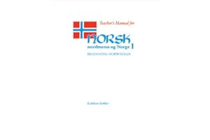 Teacher’s Manual for Norsk, nordmenn og Norge 1: Beginning Norwegian