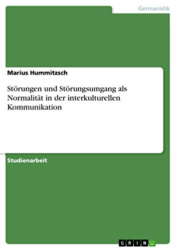 Störungen und Störungsumgang als Normalität in der interkulturellen Kommunikati…