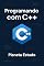Livro Programando com C++ (Programação de Computadores Livro 6)