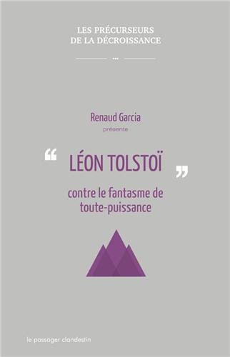 Léon Tolstoï contre le fantasme de toute-puissance