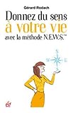 Donnez du sens à votre vie avec la méthode N.E.W.S. : Une boussole pour orienter votre vie by