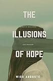 The Illusions of Hope (Hope Series, Book 1) by 