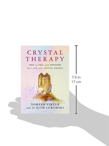 Crystal Therapy How To Heal And Empower Your Life With Crystal Energy Doreen Virtue Judith Lukomski 9781401904678 Amazon Com Books