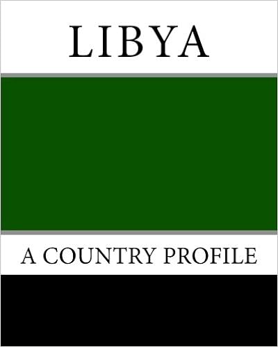 Libya: A Country Profile Libya: A Country Profile
