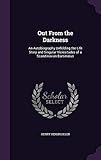Out from the Darkness: An Autobiography Unfolding the Life Story and Singular Vicissitudes of a Scan by