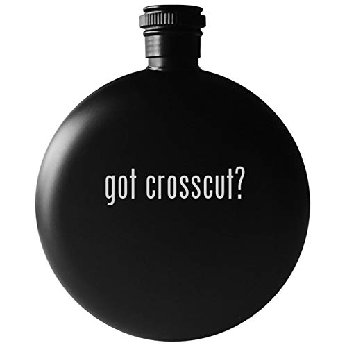 got crosscut? - 5oz Round Drinking Alcohol Flask