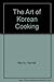 The Art of Korean Cooking by 