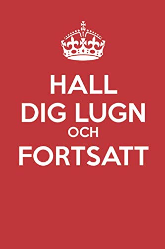 Hall Dig Lugn Och Fortsatt: - Blank sidtidskrift - Med inga linjer - (Dagbok, Notebook) (Keep Calm) by Mark Breadon