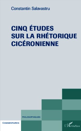 Cinq études sur la rhétorique cicéronienne