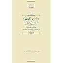 God's only daughter: Spenser's Una as the invisible Church (The Manchester Spenser)