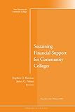 Sustaining Financial Support for Community Colleges: New Directions for Community Colleges, Number 132