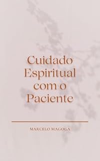 Livro Cuidados Espirituais com o Paciente: Gerencie a Ansiedade