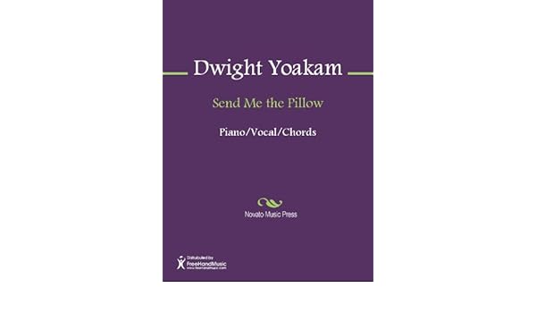 Send Me The Pillow Kindle Edition By Dwight David Yoakam John