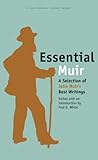 Essential Muir: A Selection of John Muir's Best Writings (California Legacy Book) by John Muir, Fred D. White
