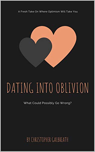 Dating Into Oblivion