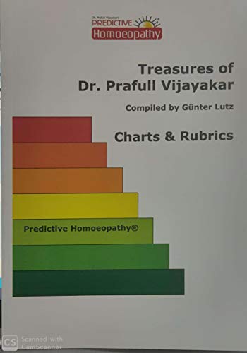 PREDICTIVE HOMEOPATHY -{CHARTS &amp; RUBRICS}TREASURES OF DR. PRAFULL VIJAYAKAR