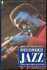 The Blackwell Guide to Recorded Jazz (Blackwell Guides)